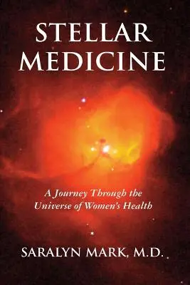 Medicina estelar, un viaje por el universo de la salud femenina - Stellar Medicine, a Journey Through the Universe of Women's Health