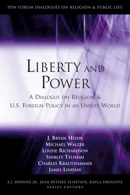 Libertad y poder: Un diálogo sobre la religión y la política exterior de Estados Unidos en un mundo injusto - Liberty and Power: A Dialogue on Religion and U.S. Foreign Policy in an Unjust World