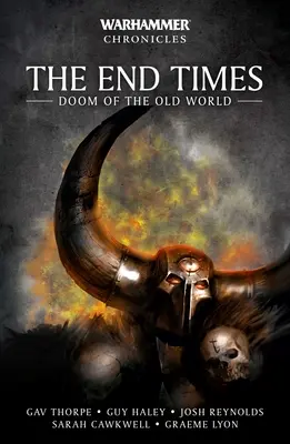 El Fin de los Tiempos: El fin del viejo mundo - The End Times: Doom of the Old World