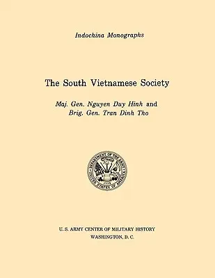 La sociedad vietnamita del sur (Serie de monografías sobre Indochina del Centro de Historia Militar del Ejército de Estados Unidos) - The South Vietnamese Society (U.S. Army Center for Military History Indochina Monograph series)