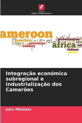 Integrao econmica subregional e industrializao dos Camares