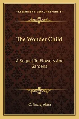 El niño prodigio: A Sequel To Flowers And Gardens - The Wonder Child: A Sequel To Flowers And Gardens