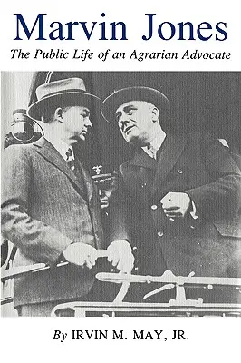 Marvin Jones La vida pública de un defensor agrario - Marvin Jones: The Public Life of an Agrarian Advocate