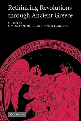 Repensar las revoluciones a través de la Grecia antigua - Rethinking Revolutions Through Ancient Greece