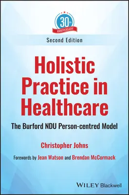 Práctica holística en la asistencia sanitaria: El modelo Burford Ndu centrado en la persona - Holistic Practice in Healthcare: The Burford Ndu Person-Centred Model