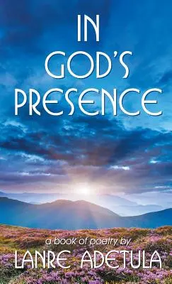 En presencia de Dios: Un libro de poesía - In God's Presence: A Book of Poetry