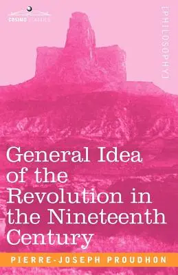 Idea general de la revolución en el siglo XIX - General Idea of the Revolution in the Nineteenth Century