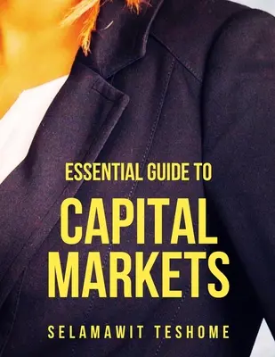 Guía esencial de los mercados de capitales - Essential Guide to Capital Markets