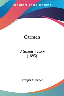 Carmen: Una historia española (1893) - Carmen: A Spanish Story (1893)