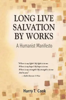 Viva la salvación por las obras: Un manifiesto humanista - Long Live Salvation by Works: A Humanist Manifesto