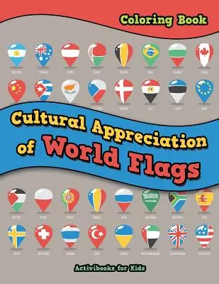 Apreciación cultural de las banderas del mundo Libro para colorear - Cultural Appreciation of World Flags Coloring Book