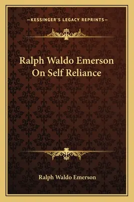 Ralph Waldo Emerson Sobre La Autosuficiencia - Ralph Waldo Emerson On Self Reliance