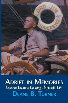 A la deriva de los recuerdos: Lecciones de una vida nómada - Adrift in Memories: Lessons Learned Leading a Nomadic Life