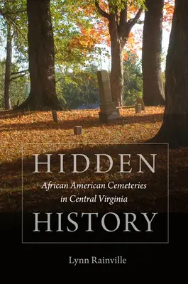 Historia oculta: Cementerios afroamericanos en Virginia Central - Hidden History: African American Cemeteries in Central Virginia