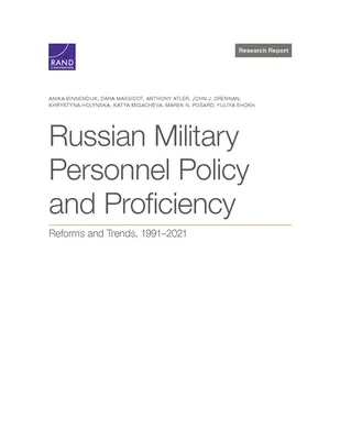 Política y competencia del personal militar ruso: Reformas y tendencias, 1991-2021 - Russian Military Personnel Policy and Proficiency: Reforms and Trends, 1991-2021
