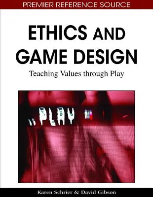 Ética y diseño de juegos: Enseñar valores a través del juego - Ethics and Game Design: Teaching Values through Play