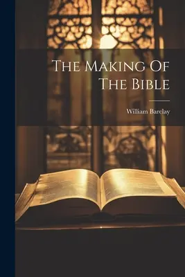 La creación de la Biblia - The Making Of The Bible