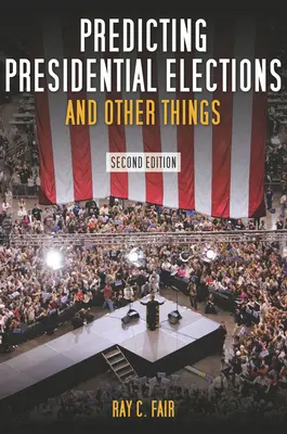 Predicción de elecciones presidenciales y otras cosas - Predicting Presidential Elections and Other Things