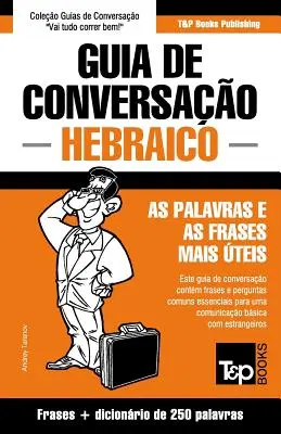 Guía de Conversación Portugués-Hebraico y mini diccionario 250 palabras - Guia de Conversao Portugus-Hebraico e mini dicionrio 250 palavras