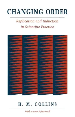 Cambiar el orden: Replicación e inducción en la práctica científica - Changing Order: Replication and Induction in Scientific Practice