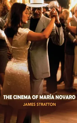 El cine de Maria Novaro (tapa dura) - The Cinema of Maria Novaro (hardback)