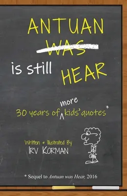 Antuan sigue siendo HEAR: 30 años de más citas de niños - Antuan is Still HEAR: 30 Years of More Kids' Quotes