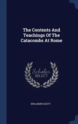 El contenido y las enseñanzas de las catacumbas de Roma - The Contents And Teachings Of The Catacombs At Rome
