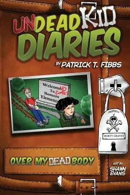 Undead Kid Diaries: Sobre mi cadáver - Undead Kid Diaries: Over My Dead Body