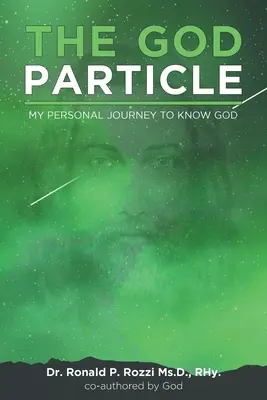 La partícula de Dios: Mi viaje personal para conocer a Dios - The God Particle: My Personal Journey to Know God