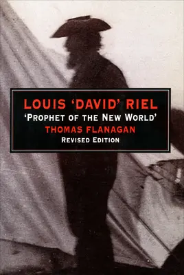 Louis «David» Riel: Profeta del Nuevo Mundo - Louis 'David' Riel: Prophet of the New World