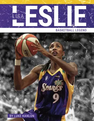 Lisa Leslie: Leyenda del baloncesto - Lisa Leslie: Basketball Legend