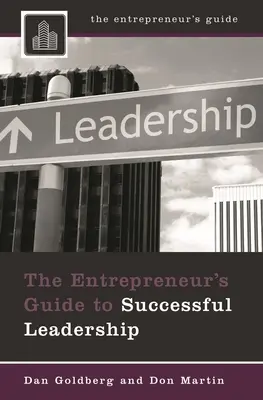 La guía del empresario para liderar con éxito - The Entrepreneur's Guide to Successful Leadership