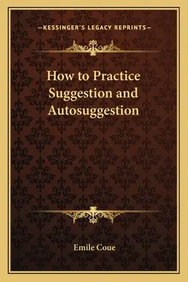 Cómo Practicar la Sugestión y la Autosugestión - How to Practice Suggestion and Autosuggestion