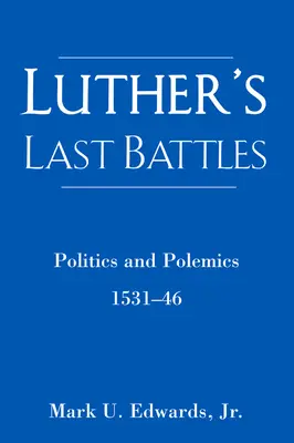 Las últimas batallas de Lutero - Luther's Last Battles