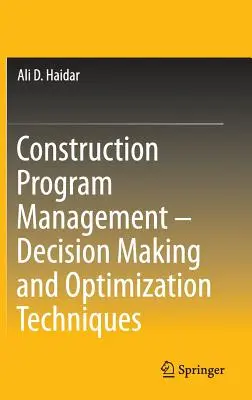 Gestión de programas de construcción: técnicas de toma de decisiones y optimización - Construction Program Management - Decision Making and Optimization Techniques