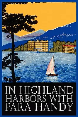 En los puertos de las Highlands con Para Handy de Neil Munro, Ficción, Clásicos, Acción y aventura - In Highland Harbors with Para Handy by Neil Munro, Fiction, Classics, Action & Adventure