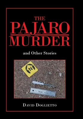 El asesinato del Pájaro: Y otras historias - The Pajaro Murder: And Other Stories