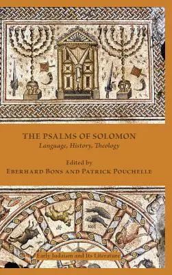 Los Salmos de Salomón: Lengua, Historia, Teología - The Psalms of Solomon: Language, History, Theology