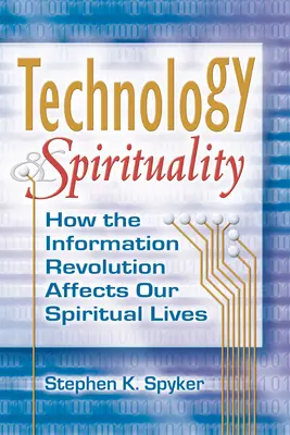 Tecnología y espiritualidad: Cómo afecta la revolución de la información a nuestra vida espiritual - Technology & Spirituality: How the Information Revolution Affects Our Spiritual Lives