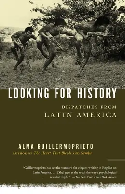 En busca de la Historia: Despachos desde América Latina - Looking for History: Dispatches from Latin America