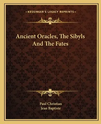 Oráculos Antiguos, Las Sibilas Y Las Parcas - Ancient Oracles, The Sibyls And The Fates