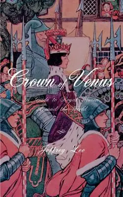 Corona de Venus: Guía de mujeres reales de todo el mundo - Crown of Venus: A Guide to Royal Women Around the World