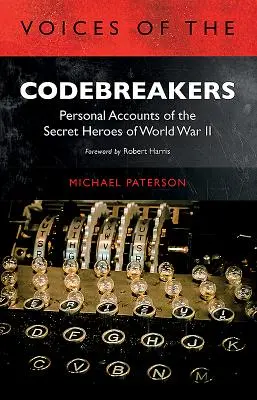 Voces de los Codebreakers: Relatos personales de los héroes secretos de la Segunda Guerra Mundial - Voices of the Codebreakers: Personal Accounts of the Secret Heroes of World War II