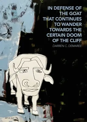 en defensa de la cabra que sigue vagando hacia la segura perdición del acantilado - in defense of the goat that continues to wander towards the certain doom of the cliff