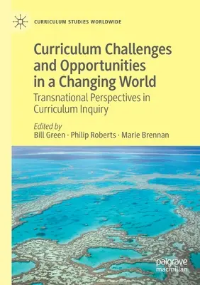 Retos y oportunidades del currículo en un mundo cambiante: Perspectivas transnacionales en la investigación curricular - Curriculum Challenges and Opportunities in a Changing World: Transnational Perspectives in Curriculum Inquiry