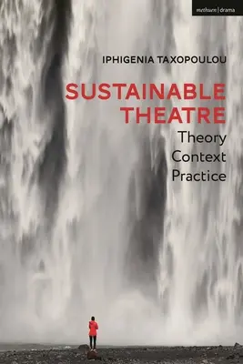 Teatro sostenible: Teoría, contexto y práctica - Sustainable Theatre: Theory, Context, Practice