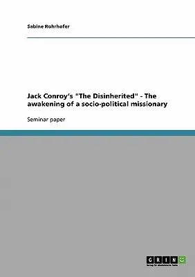 Los desheredados de Jack Conroy - El despertar de un misionero sociopolítico - Jack Conroy's The Disinherited - The awakening of a socio-political missionary
