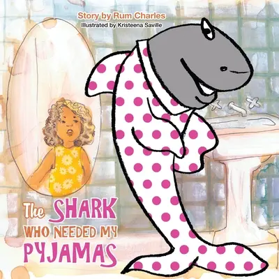 El tiburón que necesitaba mi pijama - The Shark Who Needed My Pyjamas