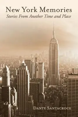 Recuerdos de Nueva York: Historias de otro tiempo y lugar - New York Memories: Stories From Another Time and Place