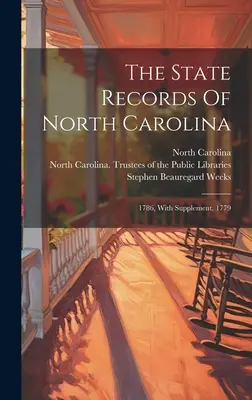 Los Registros Estatales de Carolina del Norte: 1786, Con Suplemento, 1779 - The State Records Of North Carolina: 1786, With Supplement, 1779
